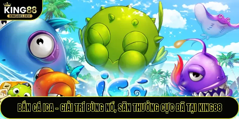Bắn Cá ICA