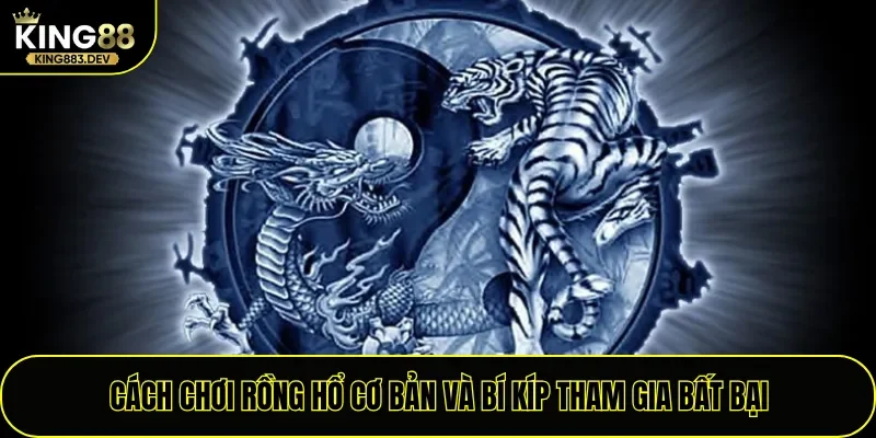 Cách Chơi Rồng Hổ