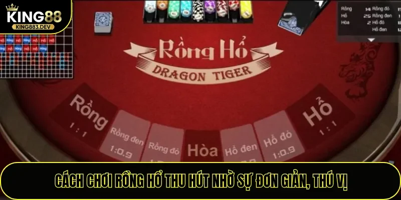 Cách chơi Rồng Hổ thu hút nhờ sự đơn giản, thú vị