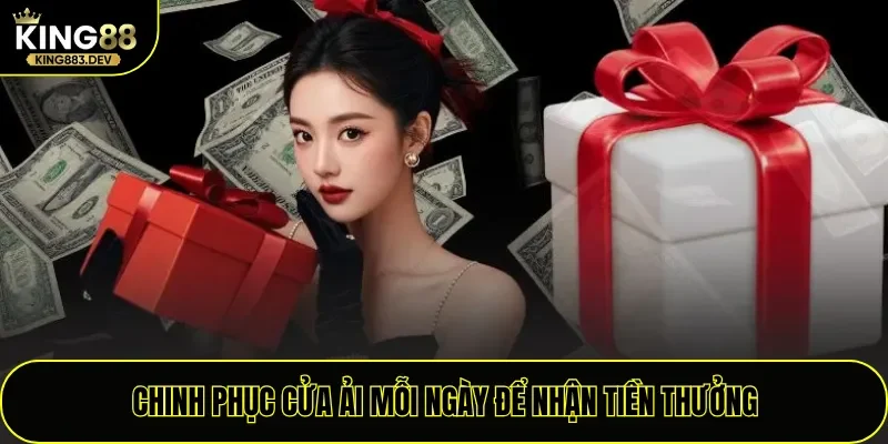 Chinh phục cửa ải mỗi ngày để nhận tiền thưởng