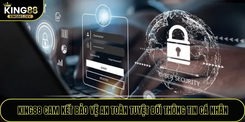 King88 cam kết bảo vệ an toàn tuyệt đối thông tin cá nhân