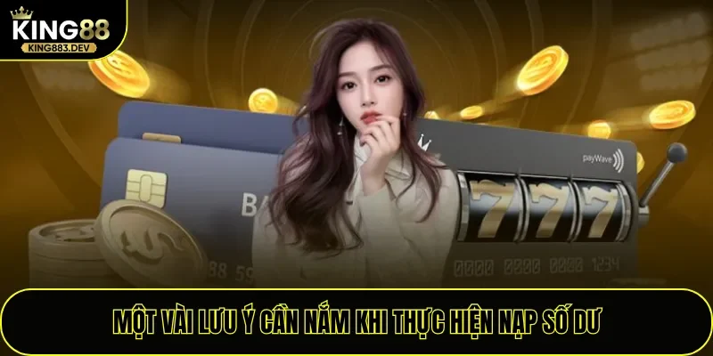 Một vài lưu ý cần nắm khi thực hiện nạp số dư
