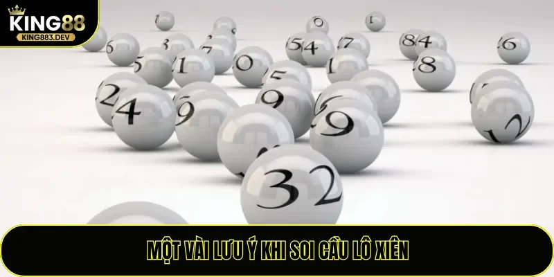 Một vài lưu ý khi soi cầu lô xiên