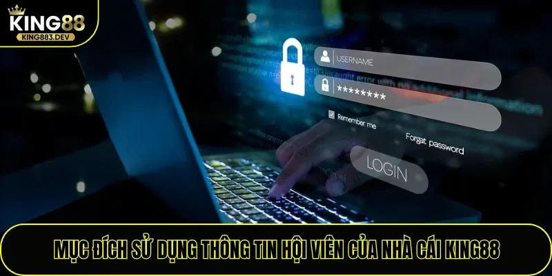 Mục đích sử dụng thông tin hội viên của nhà cái King88