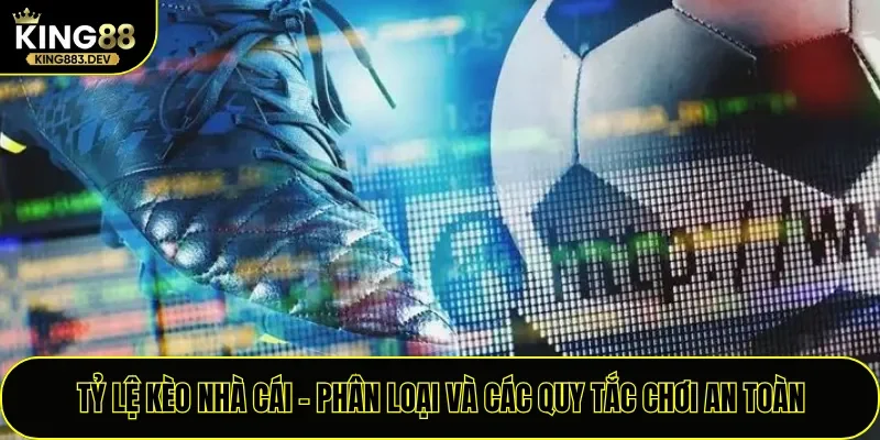 Tỷ Lệ Kèo Nhà Cái